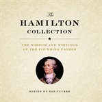 The Hamilton Collection : The Wisdom and Writings of the Founding Father cover image cdn