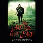 The Land You Never Leave : West of West cover image cdn