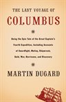 The last voyage of Columbus : being the epic tale of the great captain's fourth expedition, including accounts of swordfight, mutiny, shipwreck, gold, war, hurricane, and discovery cover image cdn