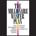 The Millionaire master plan : your personalized path to financial success cover image cdn