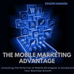 The Mobile Marketing Advantage cover image cdn