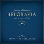 Julian Fellowes's Belgravia episode 9 : the past is a foreign country cover image cdn