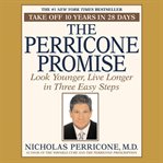 The Perricone promise : look younger, live longer in three easy steps cover image cdn