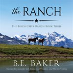 The Ranch : Birch Creek Ranch cover image cdn