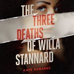 The Three Deaths of Willa Stannard cover image cdn