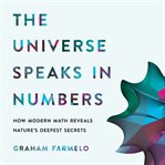 The Universe Speaks in Numbers : How Modern Math Reveals Nature's Deepest Secrets cover image cdn