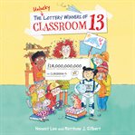 The Unlucky Lottery Winners of Classroom 13 : Classroom 13 cover image cdn