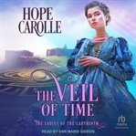 The Veil of Time : Ladies of the Labyrinth cover image cdn