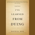 Things I've learned from dying : a book about life cover image cdn