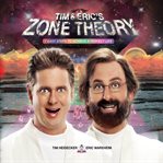 Tim and Eric's Zone Theory : 7 Easy Steps to Achieve a Perfect Life cover image cdn