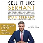 Transform People into Clients : Sales Hooks from Sell It Like Serhant with Exclusive Audio Content cover image cdn