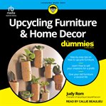Upcycling Furniture & Home Decor for Dummies : For Dummies cover image cdn