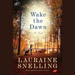 Wake the Dawn : A Novel cover image cdn