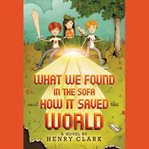 What We Found in the Sofa and How It Saved the World cover image cdn