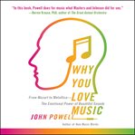 Why You Love Music : From Mozart to Metallica--The Emotional Power of Beautiful Sounds cover image cdn