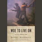 Woe to Live On : A Novel cover image cdn