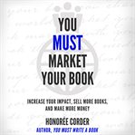 You Must Market Your Book cover image cdn