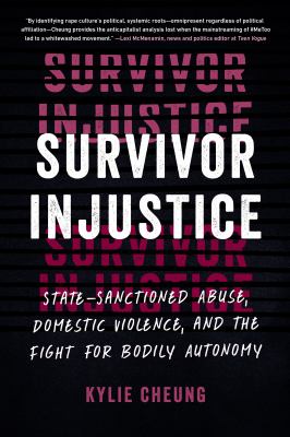 Survivor injustice : state-sanctioned abuse, domestic violence, and the fight for bodily autonomy  cover image cdn