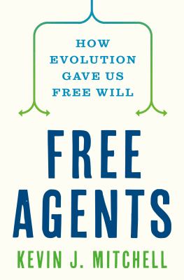 Free agents : how evolution gave us free will  cover image cdn