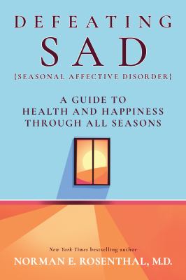 Defeating SAD (seasonal affective disorder) : a guide to health and happiness through all seasons  cover image cdn