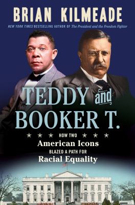 Teddy and Booker T. : how two American icons blazed a path for racial equality  cover image cdn