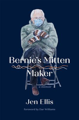 Bernie's mitten maker : a memoir  cover image cdn