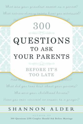 300 questions to ask your parents before it's too late cover image