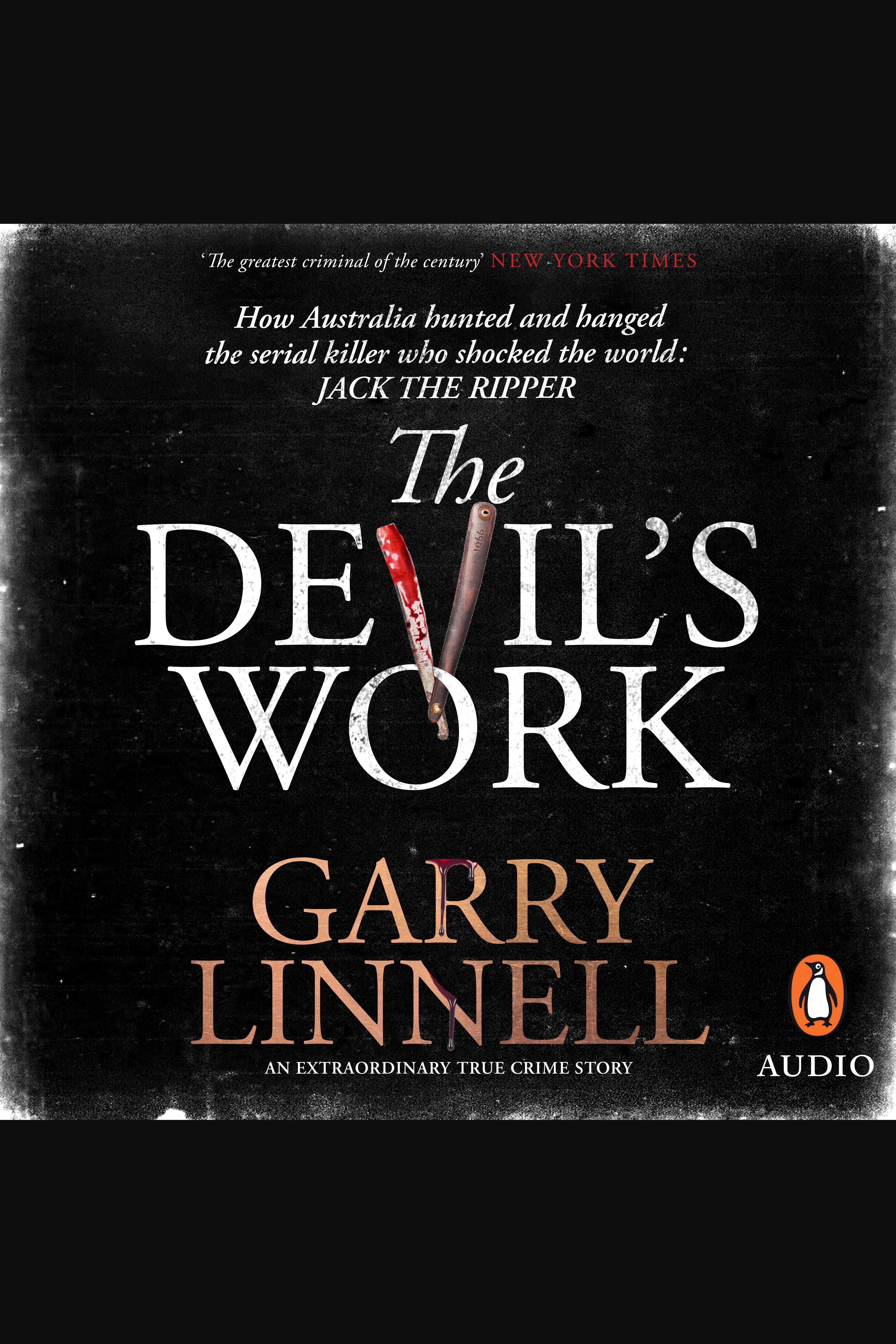 The Devil's Work Australia's Jack the Ripper and the serial murders that shocked the world. cover image cdn