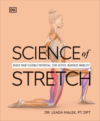 Science of stretch : reach your flexible potential, stay active, maximize mobility  cover image cdn