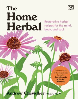 The home herbal : restorative herbal recipes for the mind, body, and soul  cover image cdn