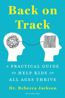 Back on track : a practical guide to help kids of all ages thrive cover image