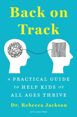 Back on track : a practical guide to help kids of all ages thrive  cover image cdn