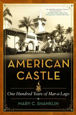American castle : one hundred years of Mar-a-Lago  cover image cdn