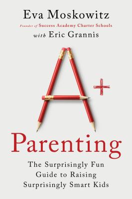 A+ parenting : the surprisingly fun guide to raising surprisingly smart kids  cover image cdn