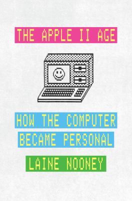 The Apple II age : how the computer became personal  cover image cdn