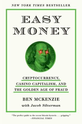 Easy Money Cryptocurrency, Casino Capitalism, and the Golden Age of Fraud cover image cdn