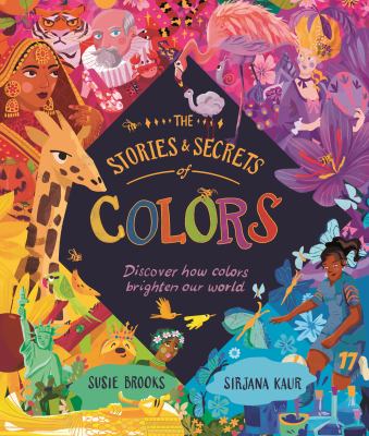 The stories & secrets of colors : discover how colors brighten our world  cover image cdn