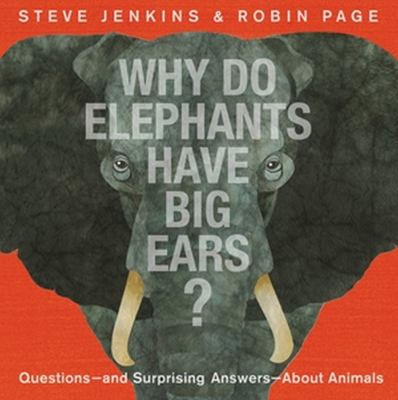 Why do elephants have big ears? : questions--and surprising answers--about animals  cover image cdn