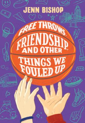 Free throws, friendship, and other things we fouled up  cover image cdn