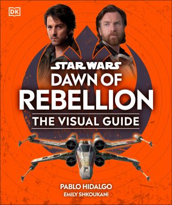 Star Wars Dawn of rebellion : the visual guide  cover image cdn