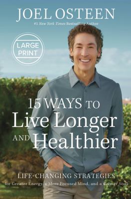 15 ways to live longer and healthier life-changing strategies for greater energy, a more focused mind, and a calmer soul  cover image cdn