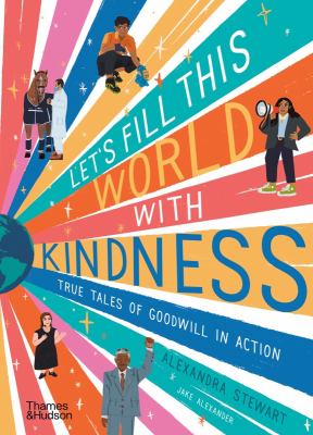 Let's fill this world with kindness : true tales of goodwill in action cover image