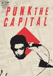 Punk the Capital : A Documentary for Everyone about the Rise and Power of Punk Rock in the Town that Needed It Most… cover image cdn