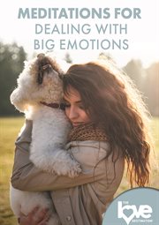 The Love Destination Courses: Meditations for Dealing with Big Emotions cover image cdn