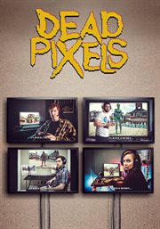 Dead Pixels - Season 1 : Dead Pixels cover image cdn