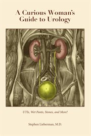 A Curious Woman's Guide to Urology : UTIs, Wet Pants, Stones, and More! cover image cdn