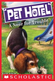 A Nose for Trouble : Pet Hotel cover image cdn