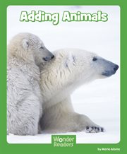 Adding Animals : Wonder Readers Early Level cover image cdn