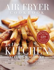 Air Fryer Cookbook: In the Kitchen : In the Kitchen cover image cdn