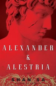 Alexander and Alestria : a Novel cover image cdn